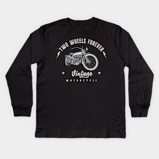 Two Wheels Forever Vintage Motorcycle Kids Long Sleeve T-Shirt